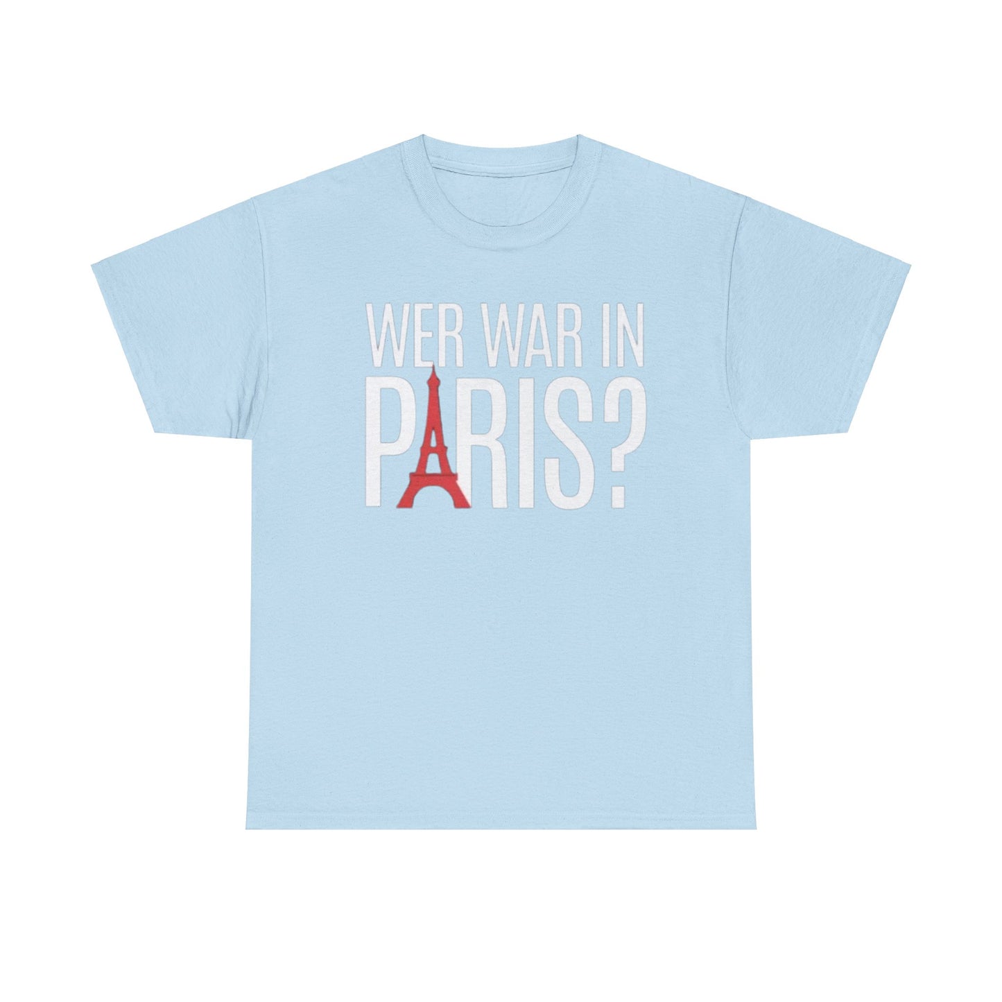 Wer war in Paris T-Shirt