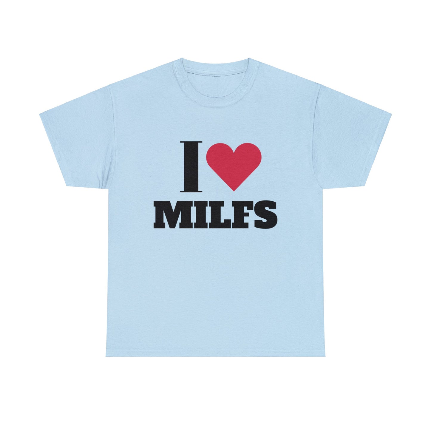 I love Milfs T-Shirt