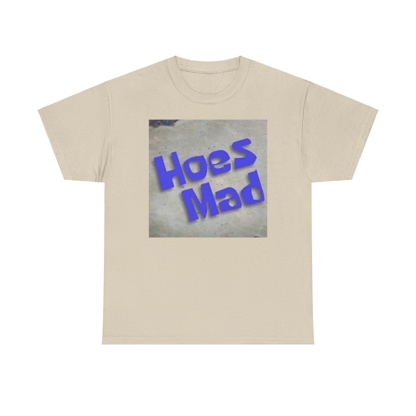 Hoes Mad T-Shirt