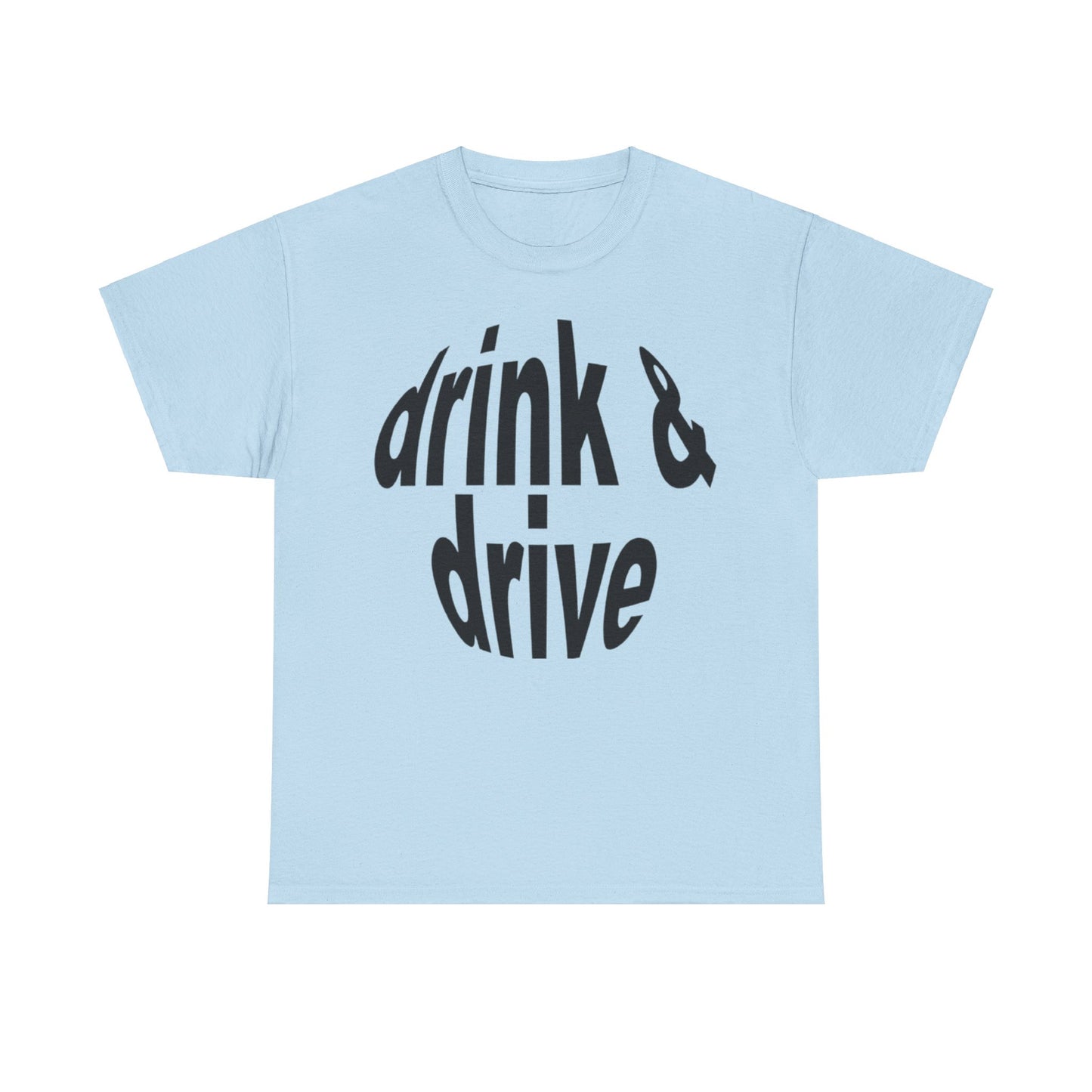 Drink and Drive T-Shirt