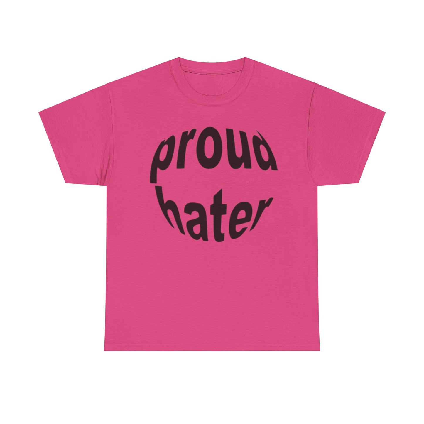 Proud Hater T-Shirt