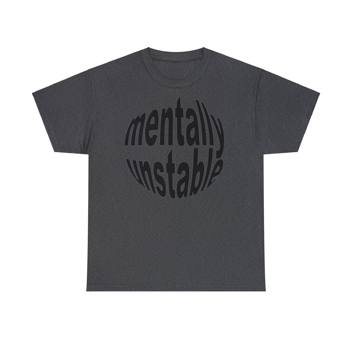 Mentally Unstable T-Shirt