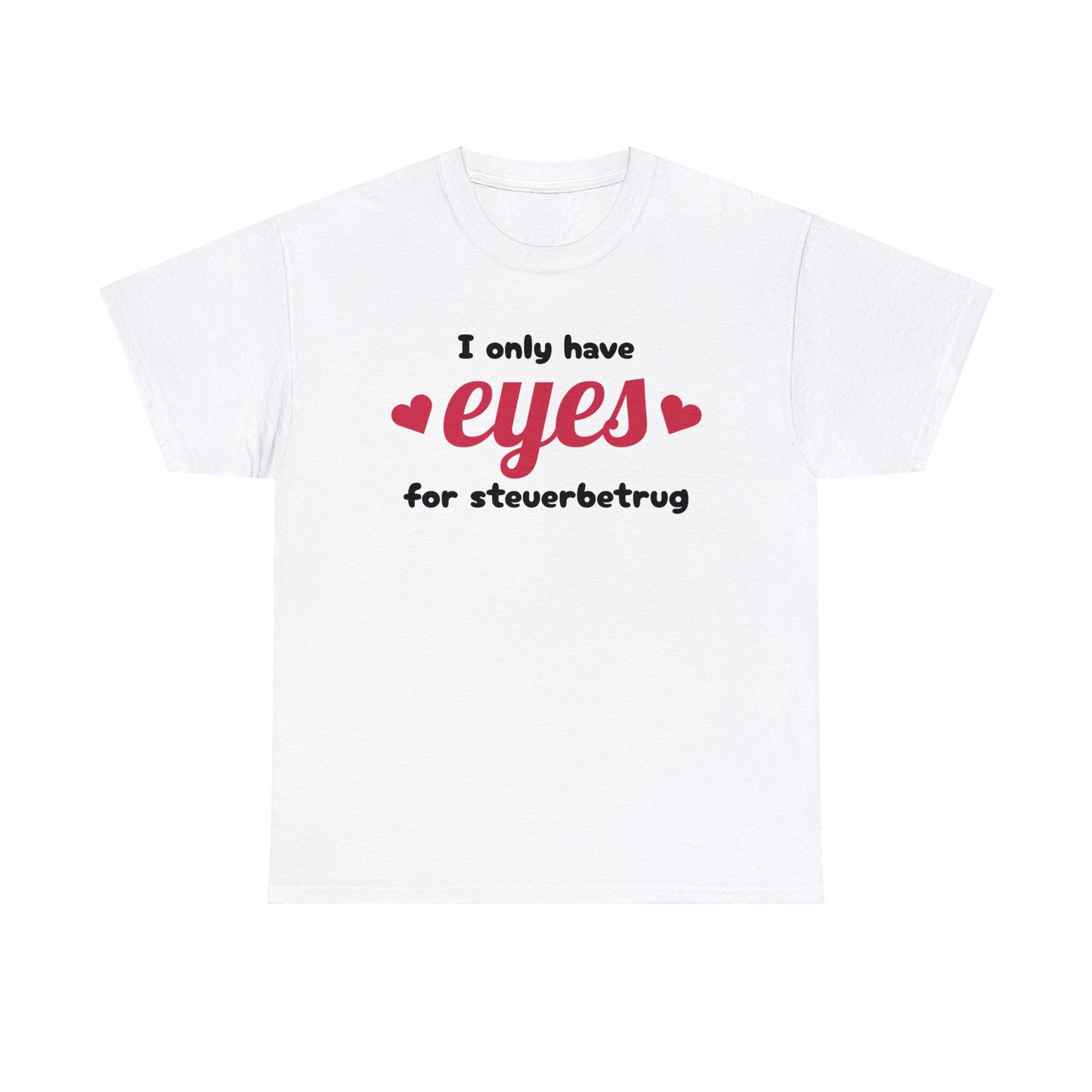 Eyes For Steuerbetrug T-Shirt