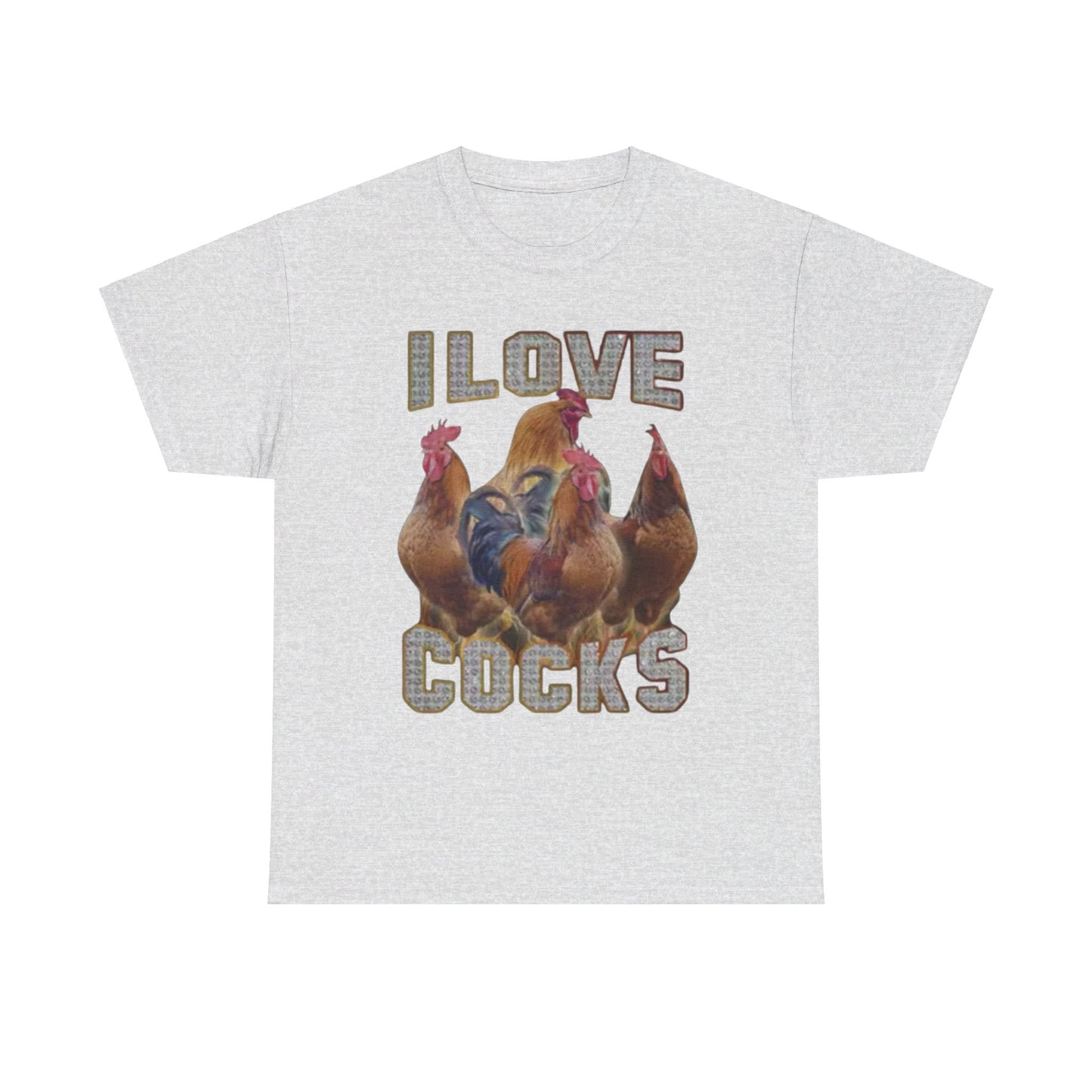 I Love Cocks T-Shirt