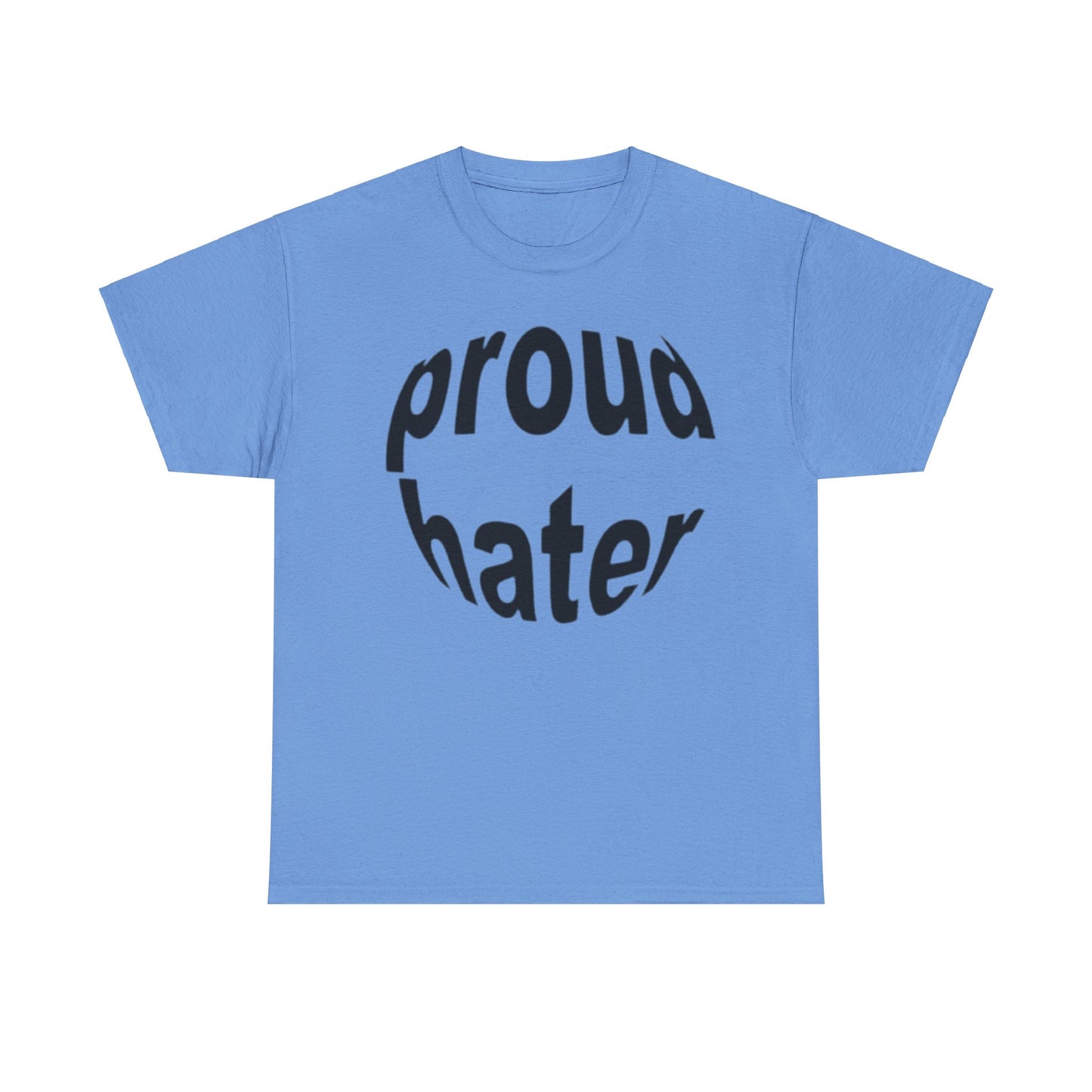 Proud Hater T-Shirt