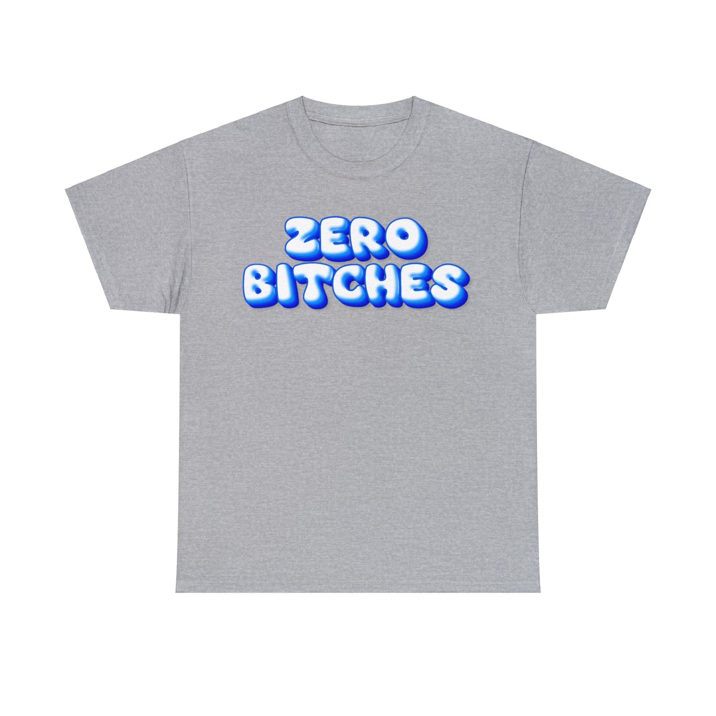 Zero Bitches T-Shirt