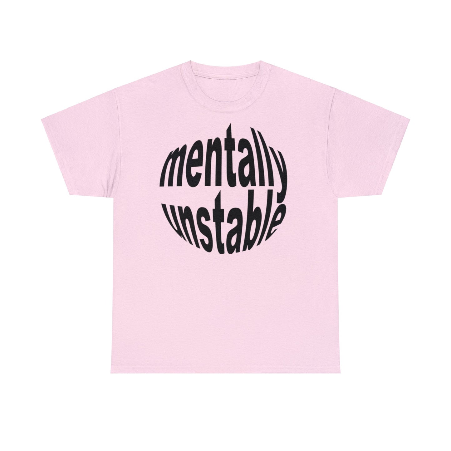 Mentally Unstable T-Shirt