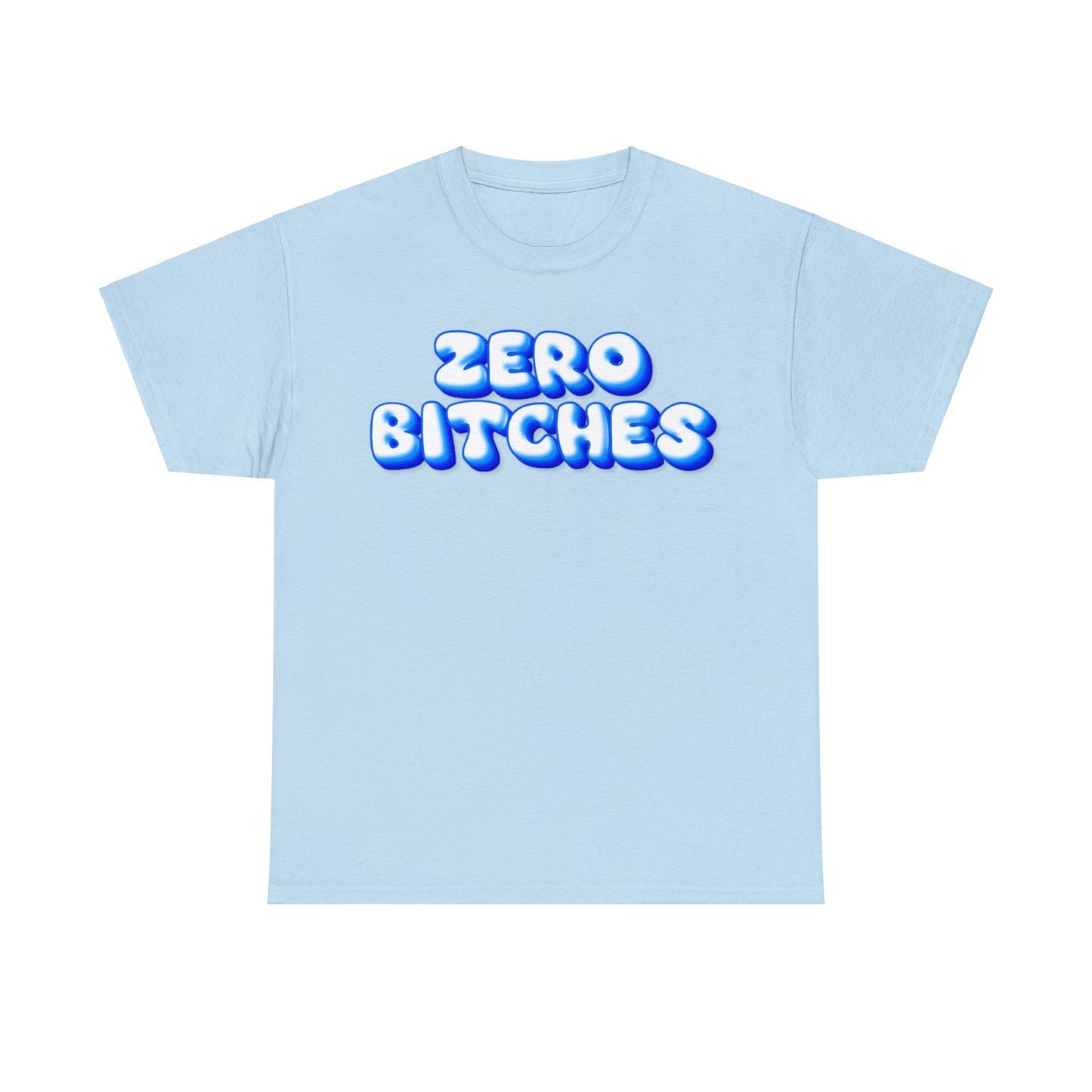 Zero Bitches T-Shirt