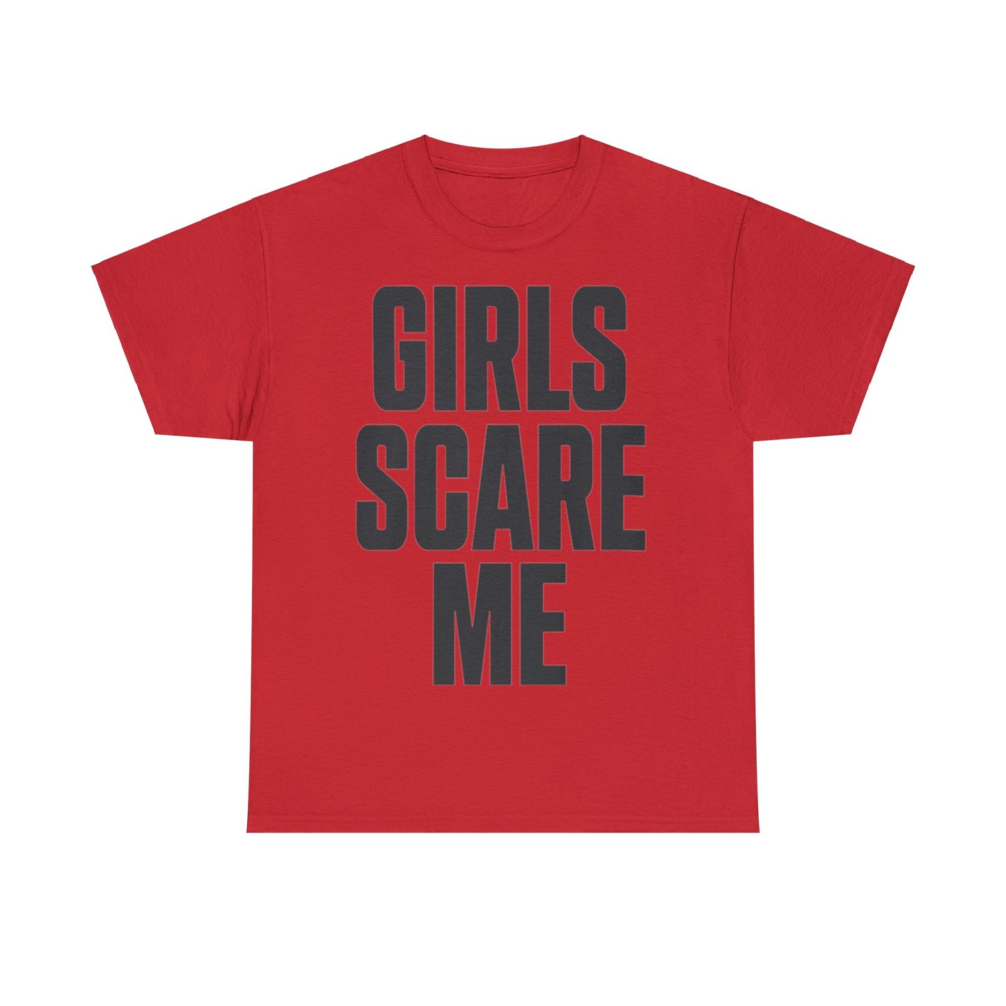 Girls Scare Me T-Shirt