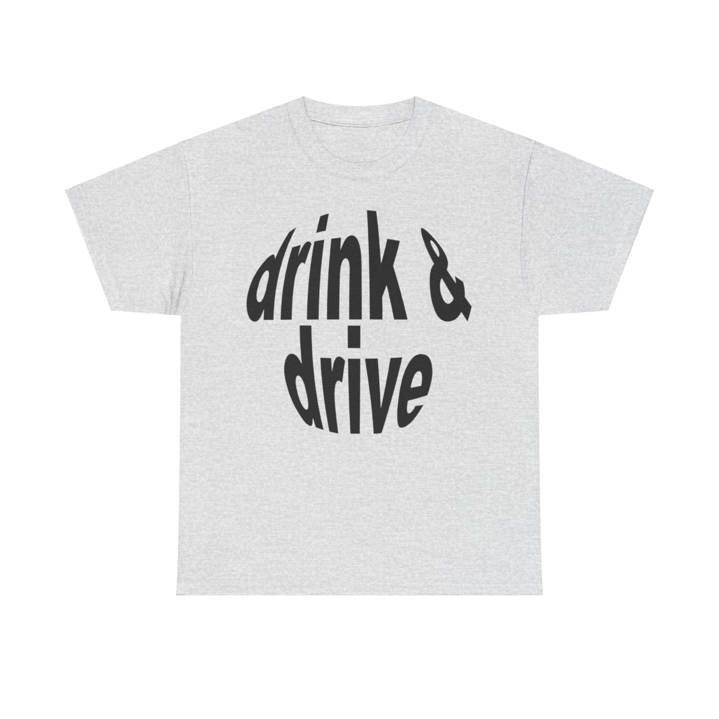 Drink and Drive T-Shirt