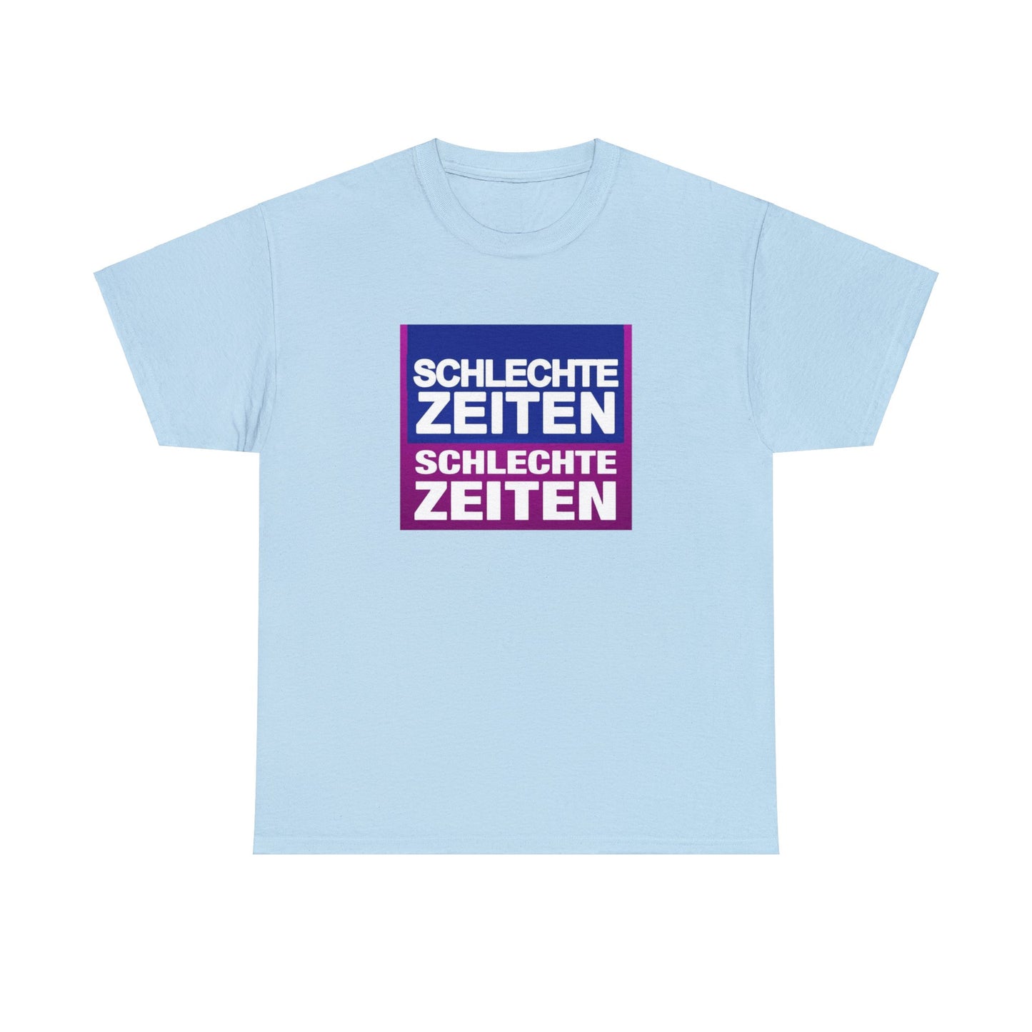 Schlechte Zeiten T-Shirt