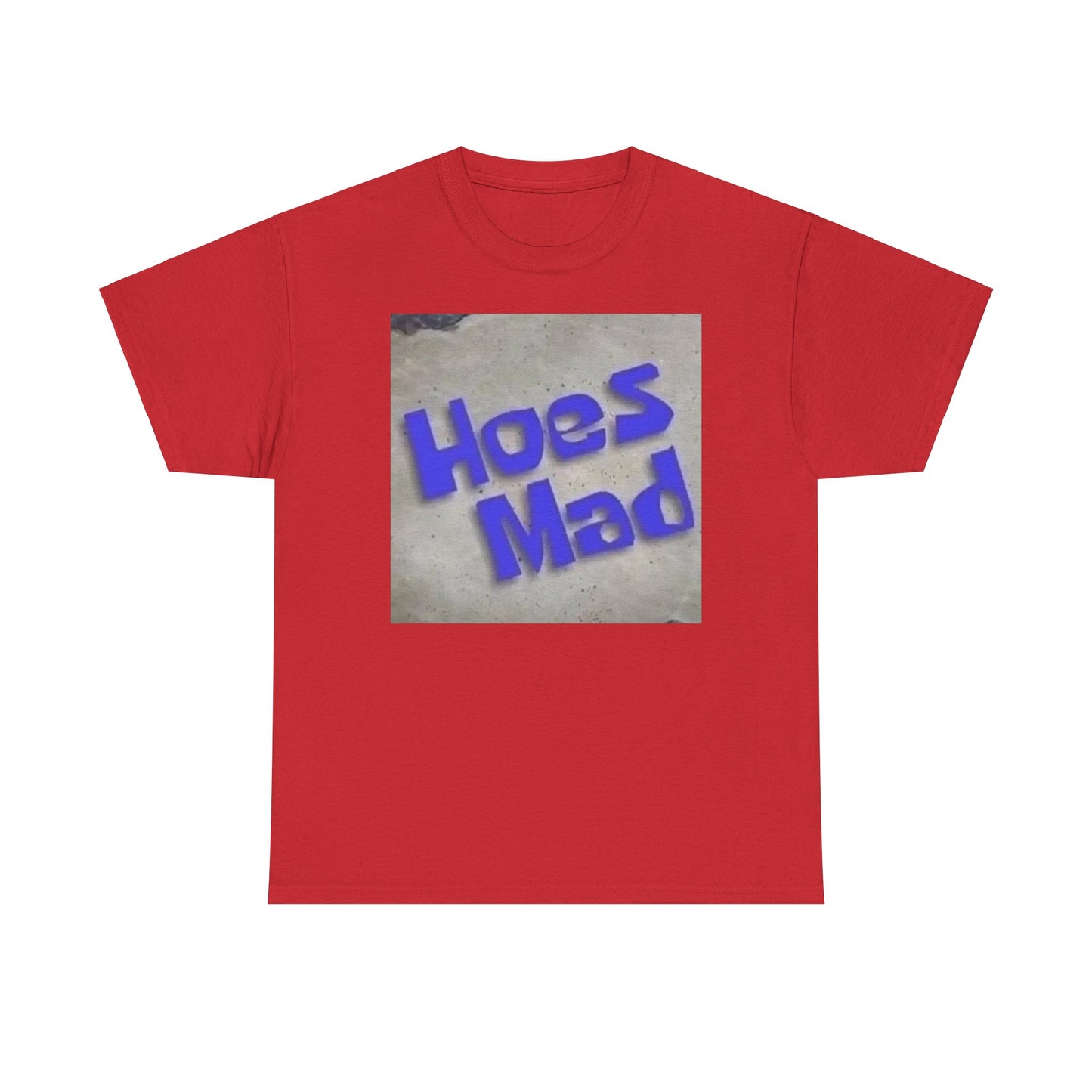 Hoes Mad T-Shirt