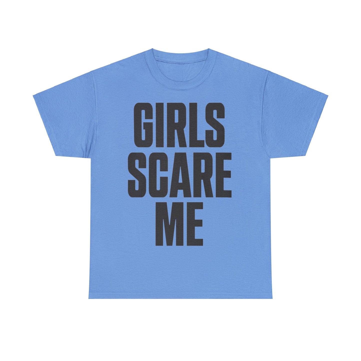 Girls Scare Me T-Shirt