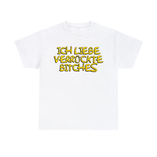 Verrückte Bitches T-Shirt