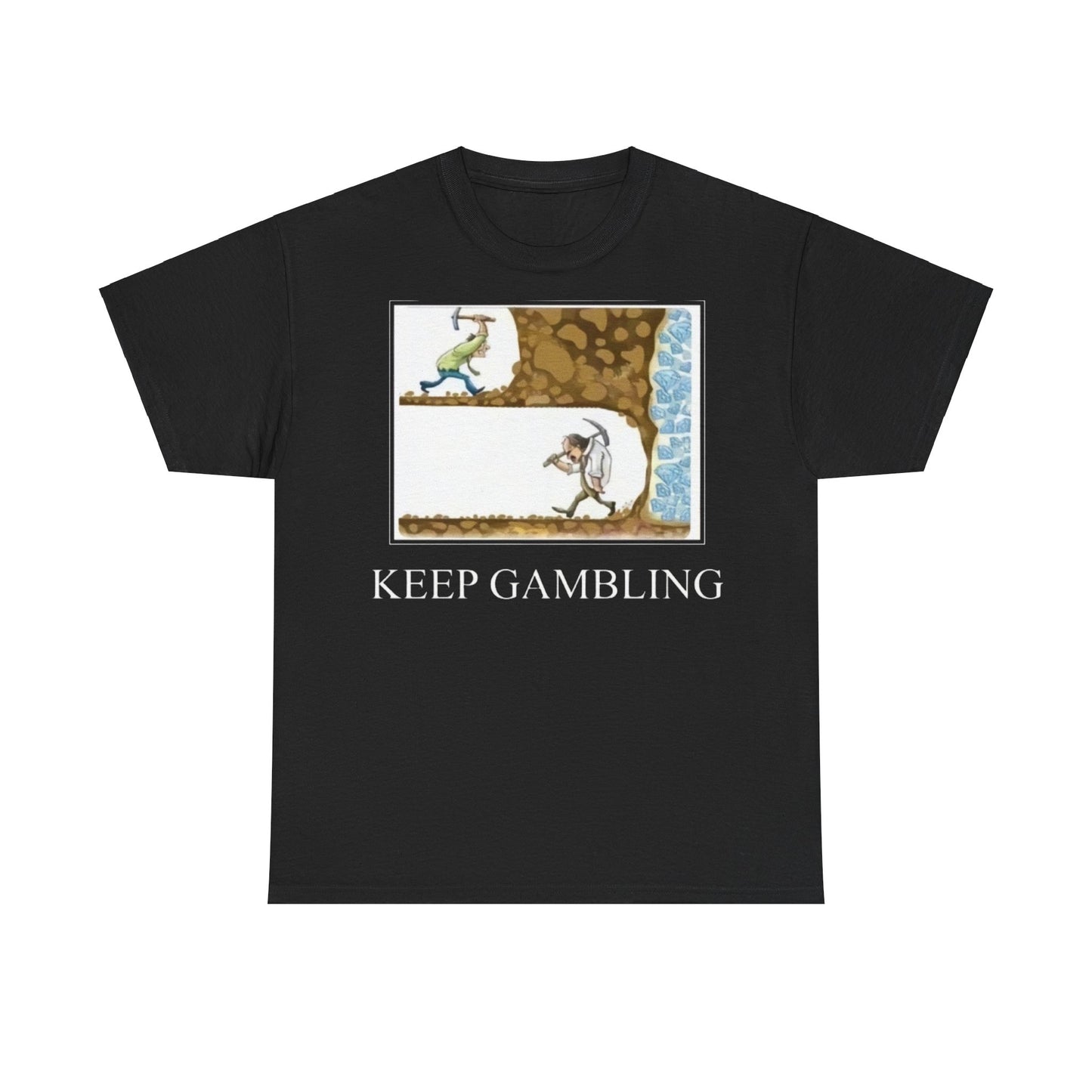 Keep Gambling T-Shirt