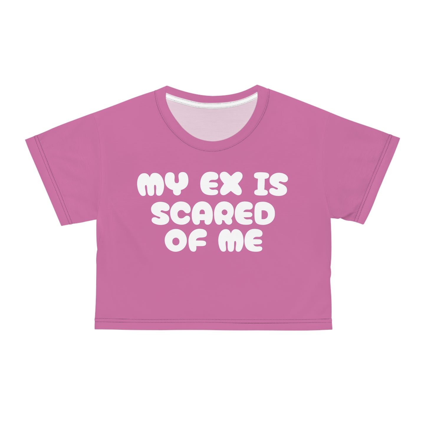 My Ex Is Scared Of Me Crop Top