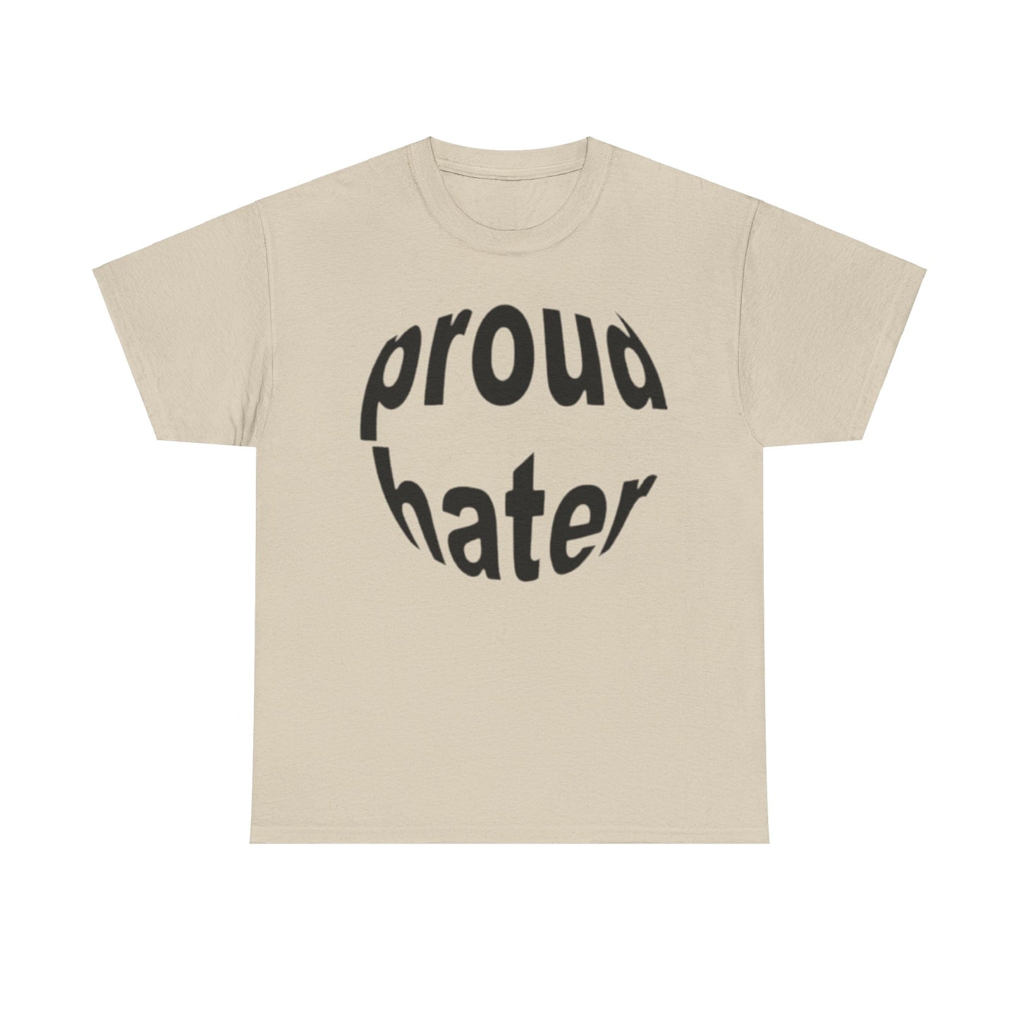 Proud Hater T-Shirt