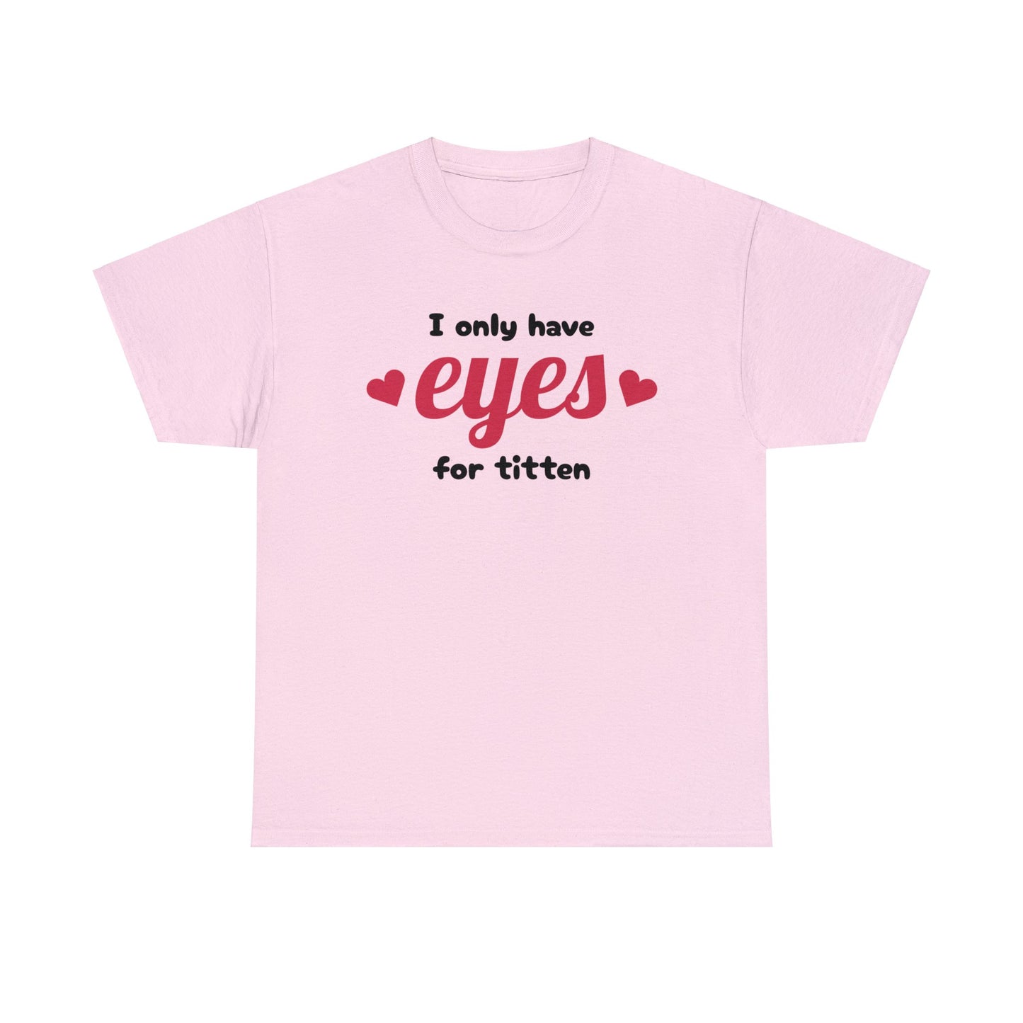 Eyes For T.... T-Shirt