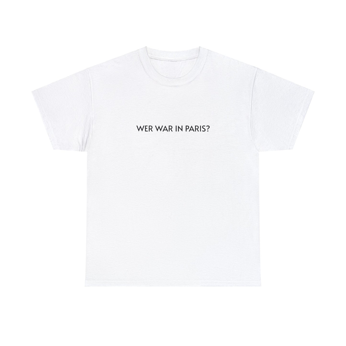 Wer war in Paris T-Shirt