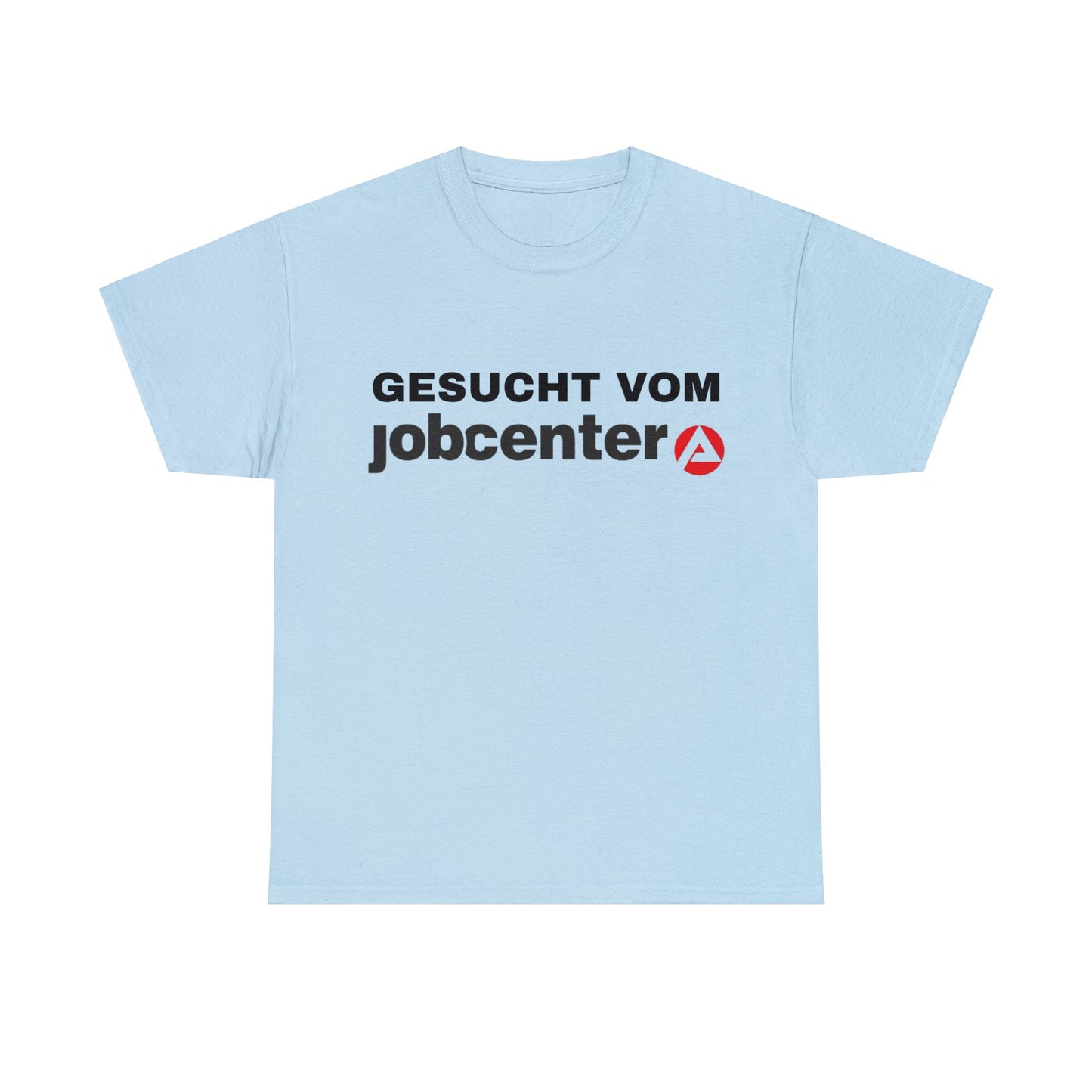 Gesucht vom Jobcenter T-Shirt