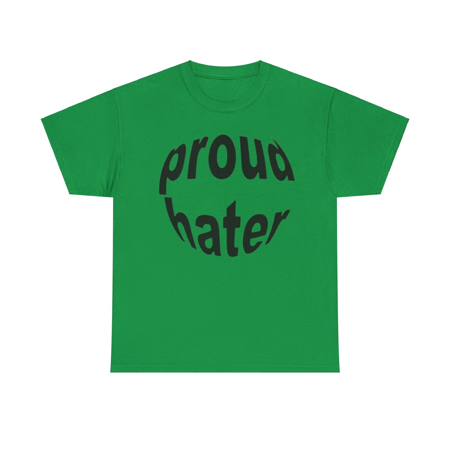 Proud Hater T-Shirt