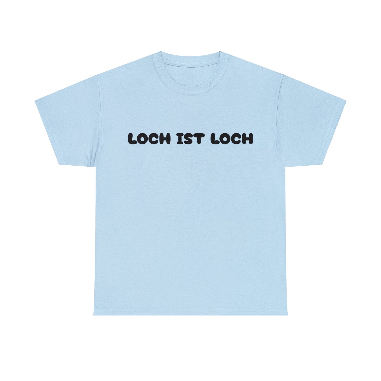 Loch ist Loch T-Shirt