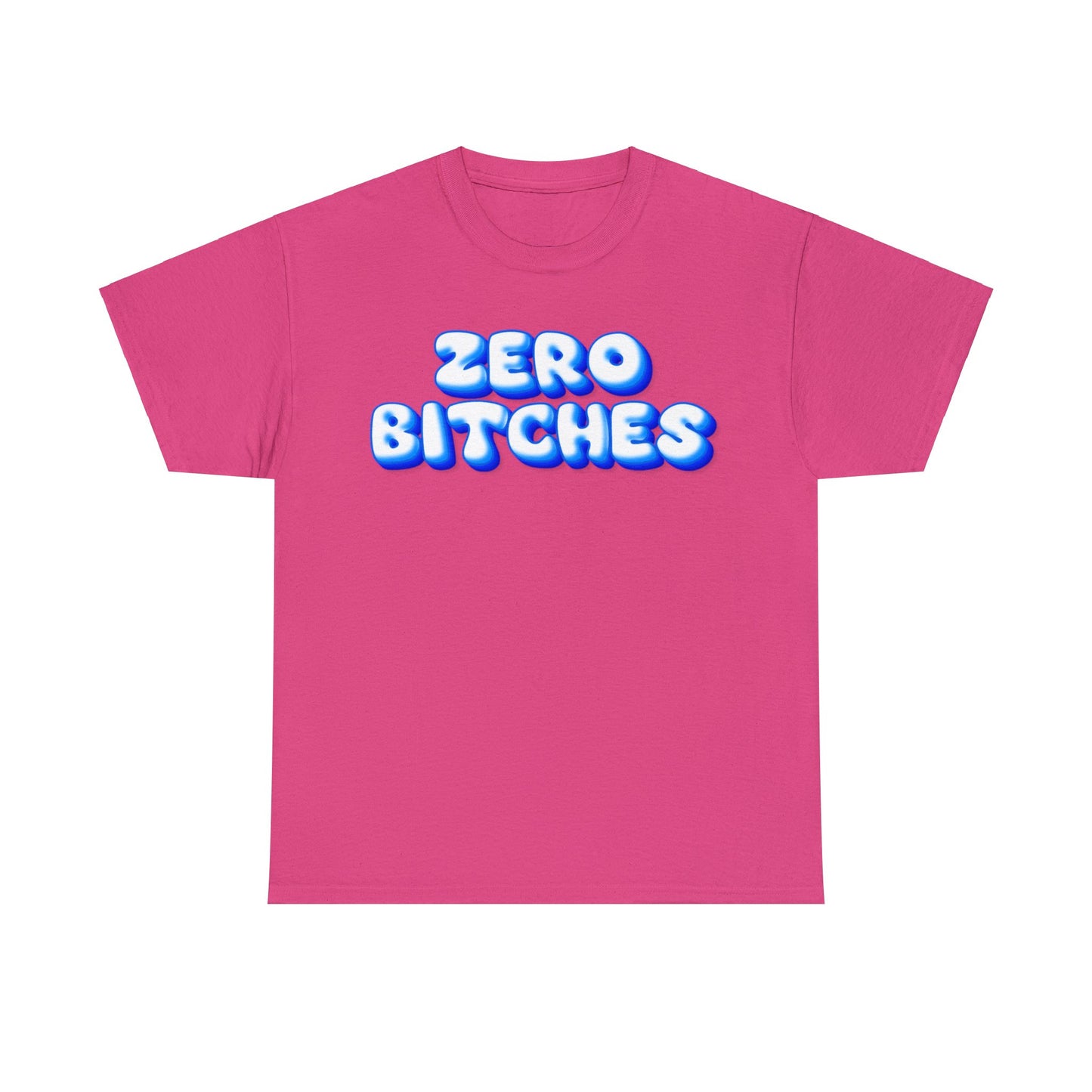 Zero Bitches T-Shirt