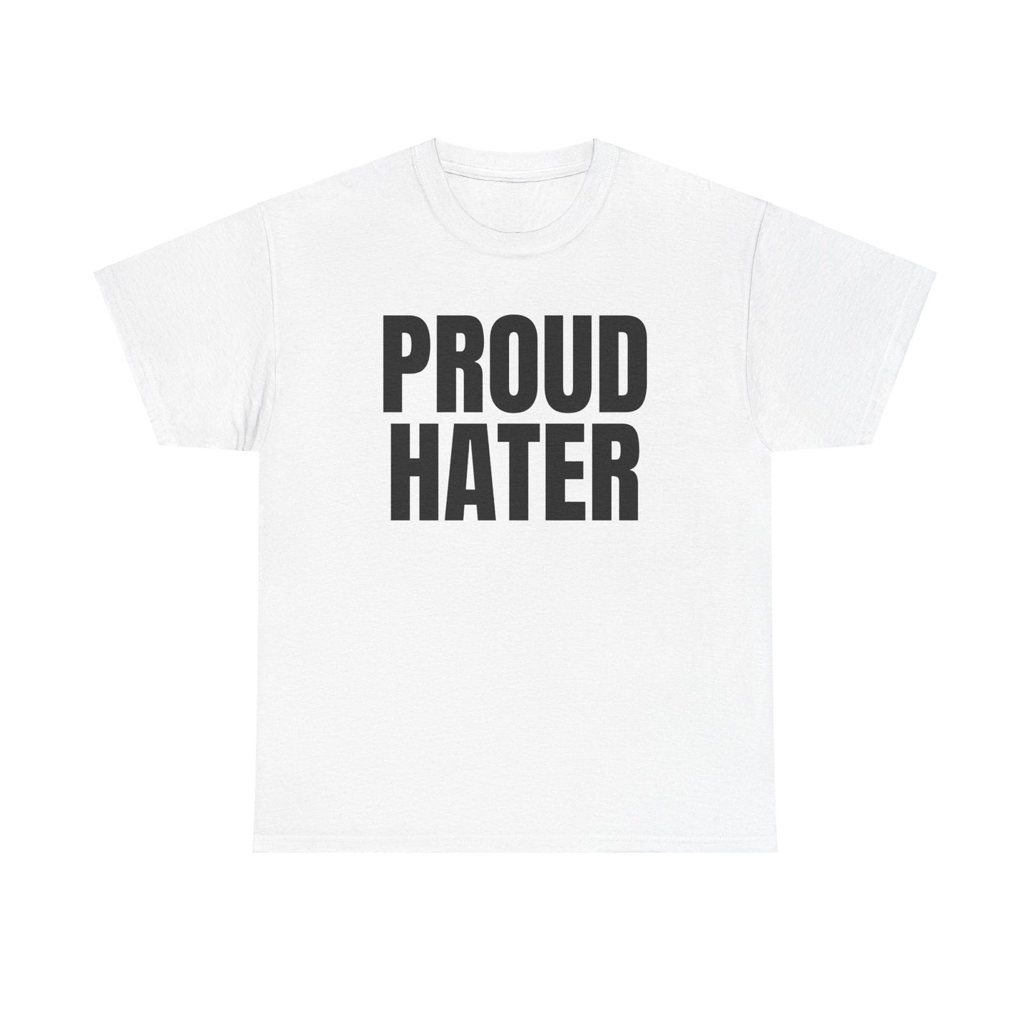 Proud Hater T-Shirt