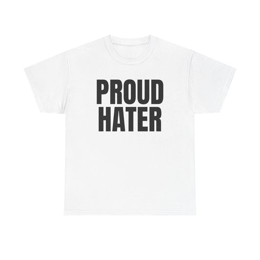 Proud Hater T-Shirt