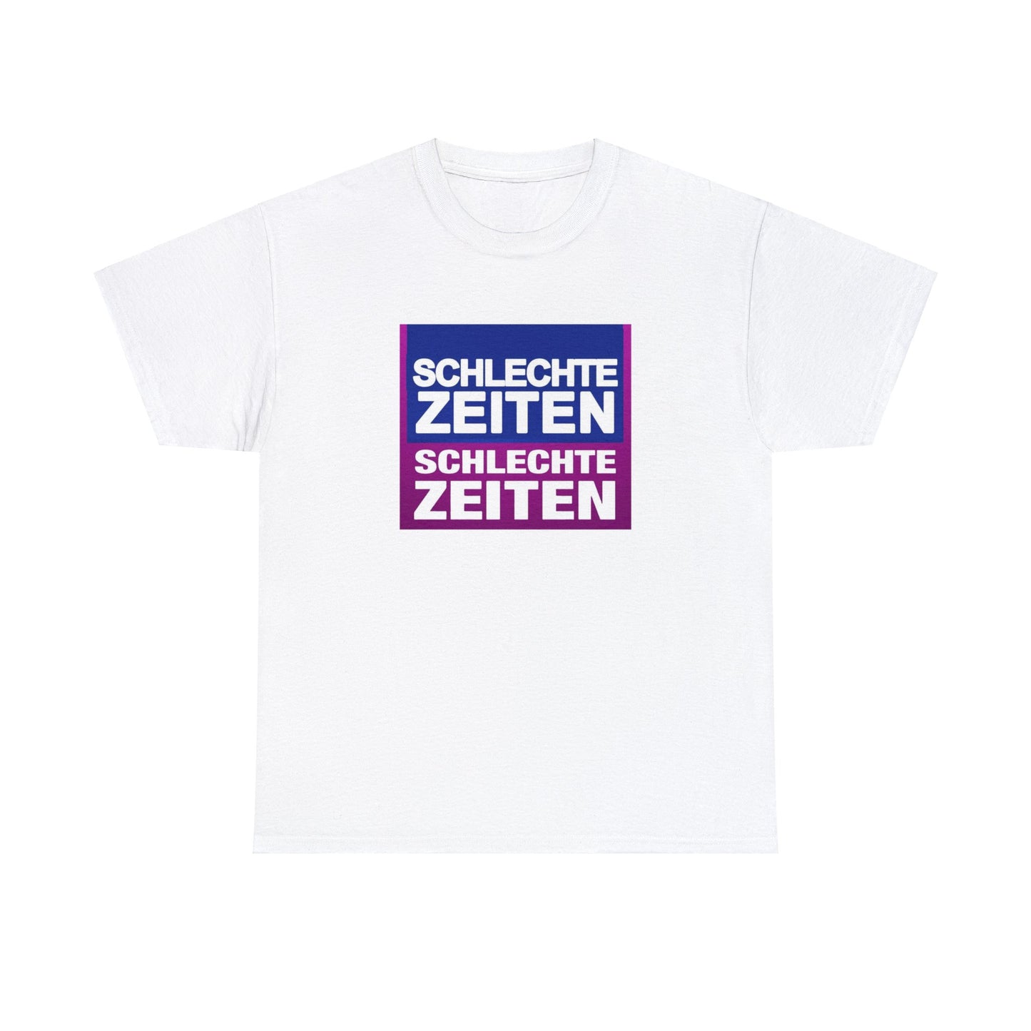 Schlechte Zeiten T-Shirt