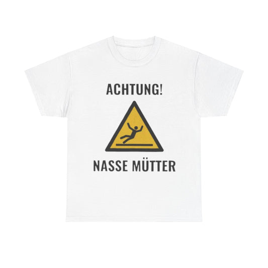 Nasse Mütter T-Shirt