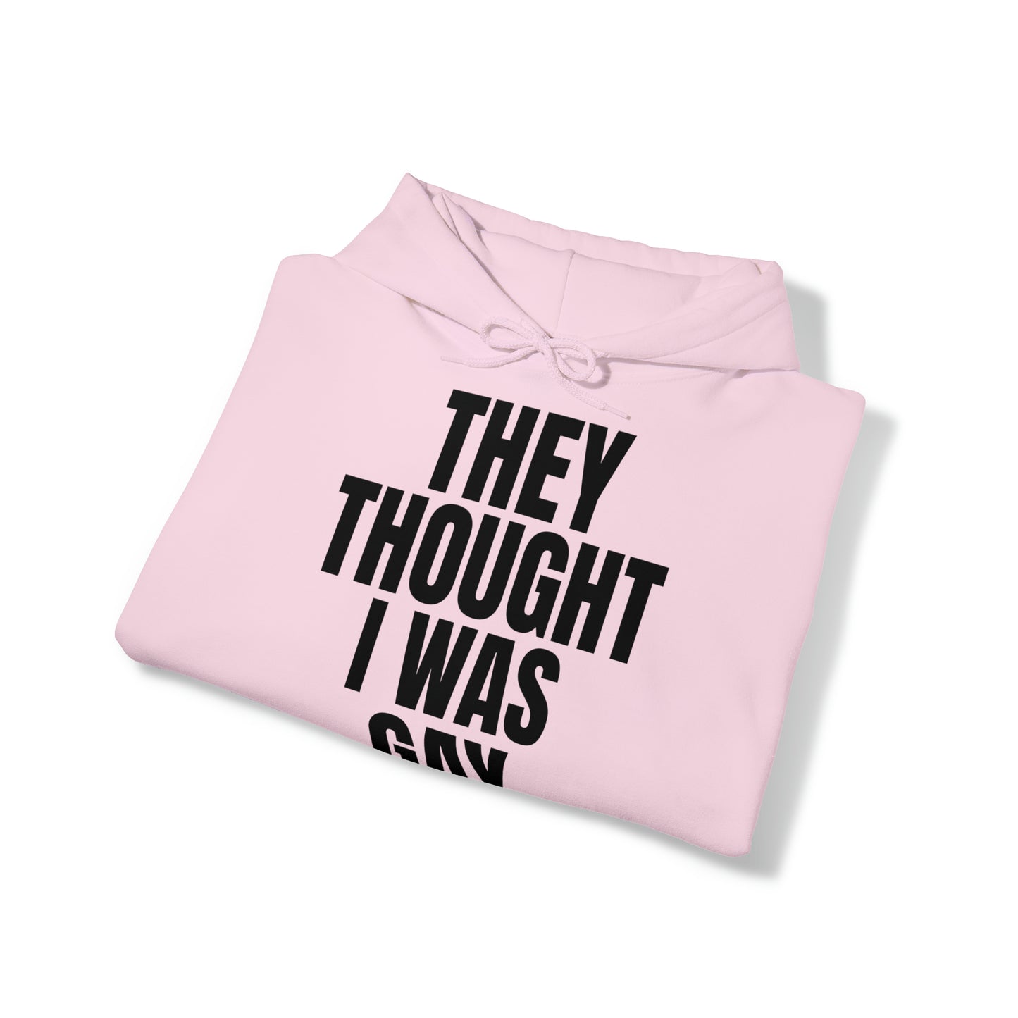 Copy of THEY THOUGHT T-Shirt