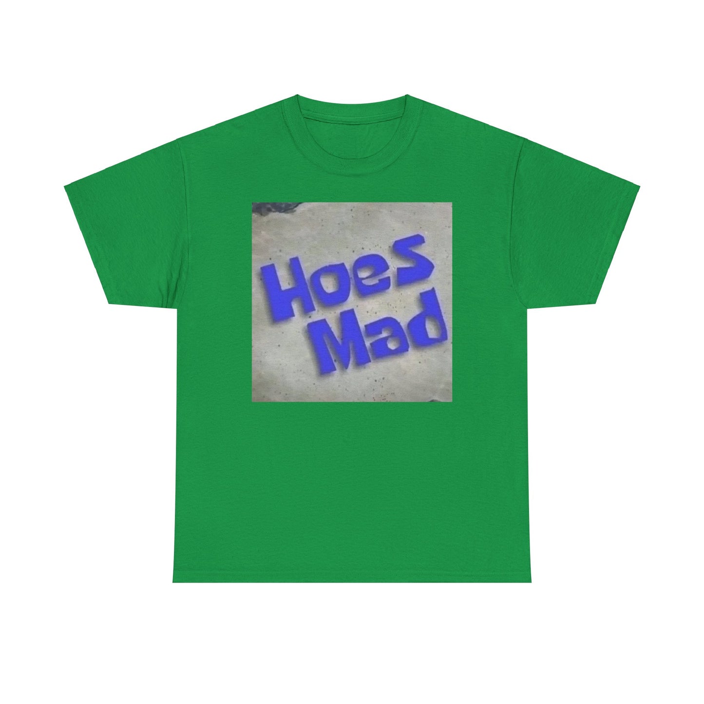 Hoes Mad T-Shirt