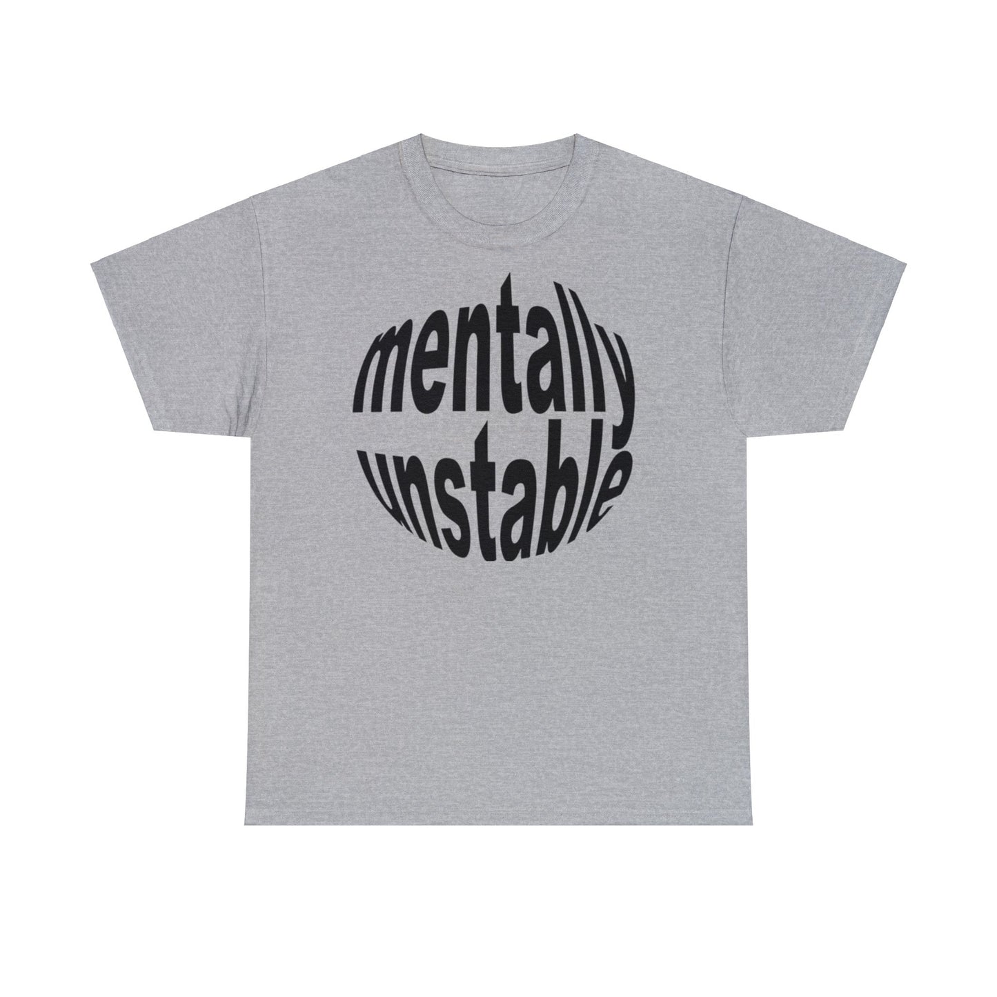 Mentally Unstable T-Shirt