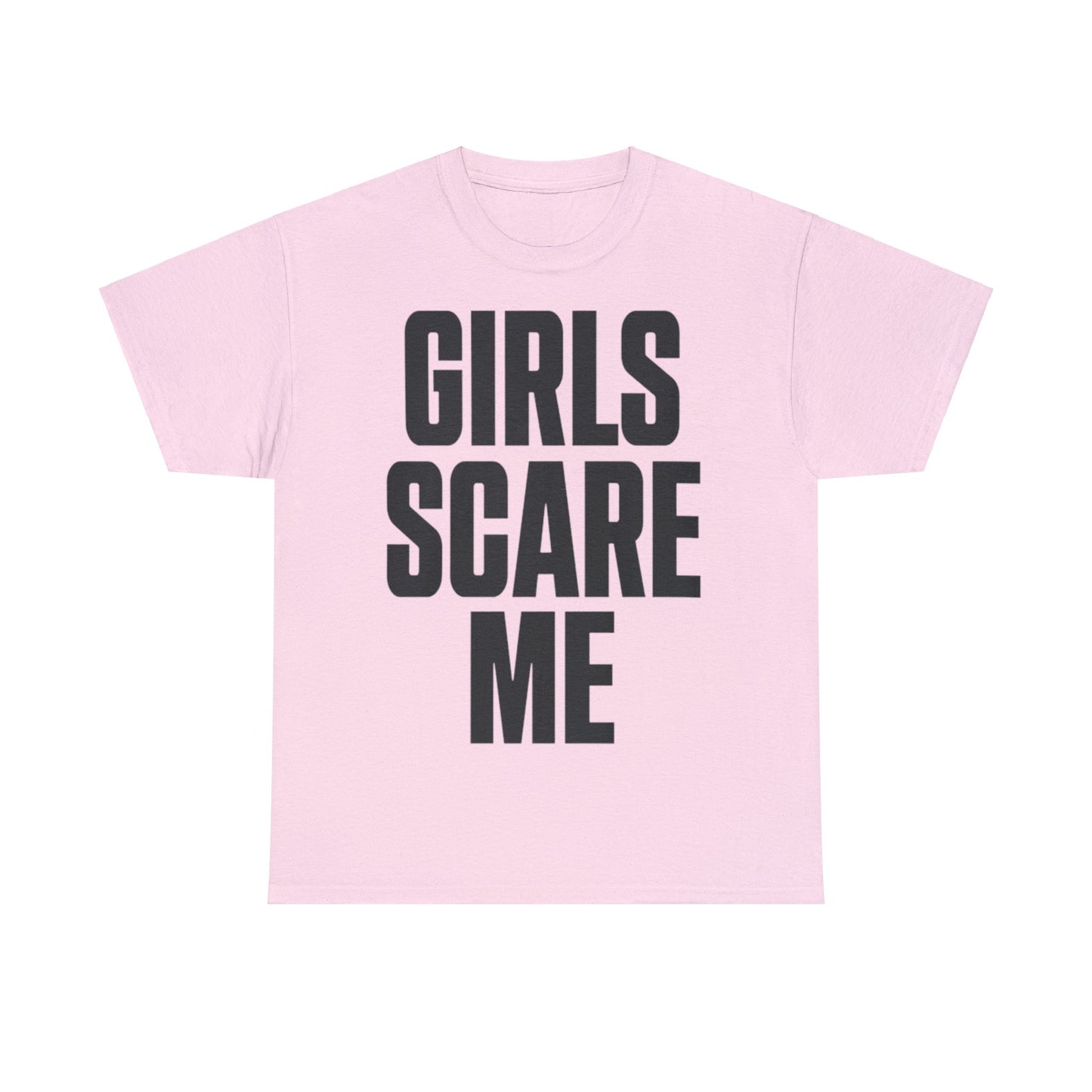 Girls Scare Me T-Shirt