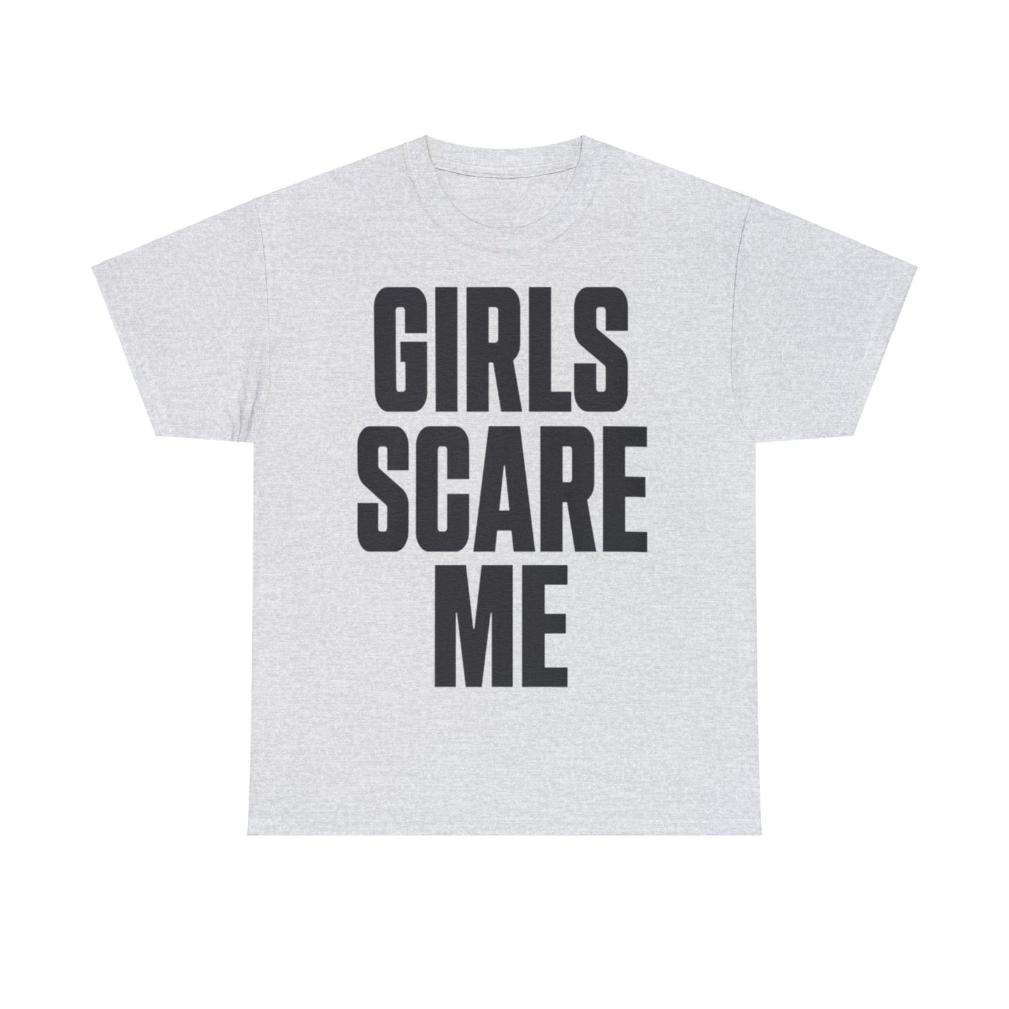 Girls Scare Me T-Shirt