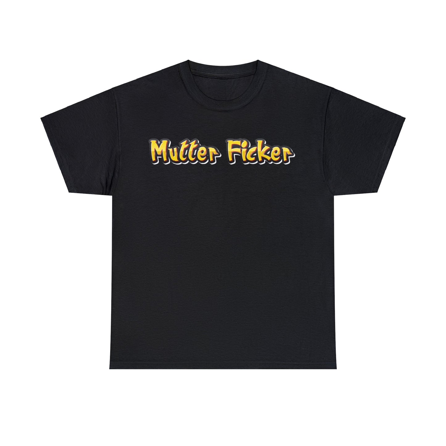 Mutter Ficker T-Shirt