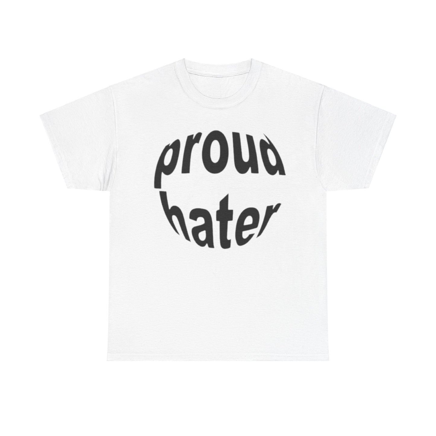 Proud Hater T-Shirt