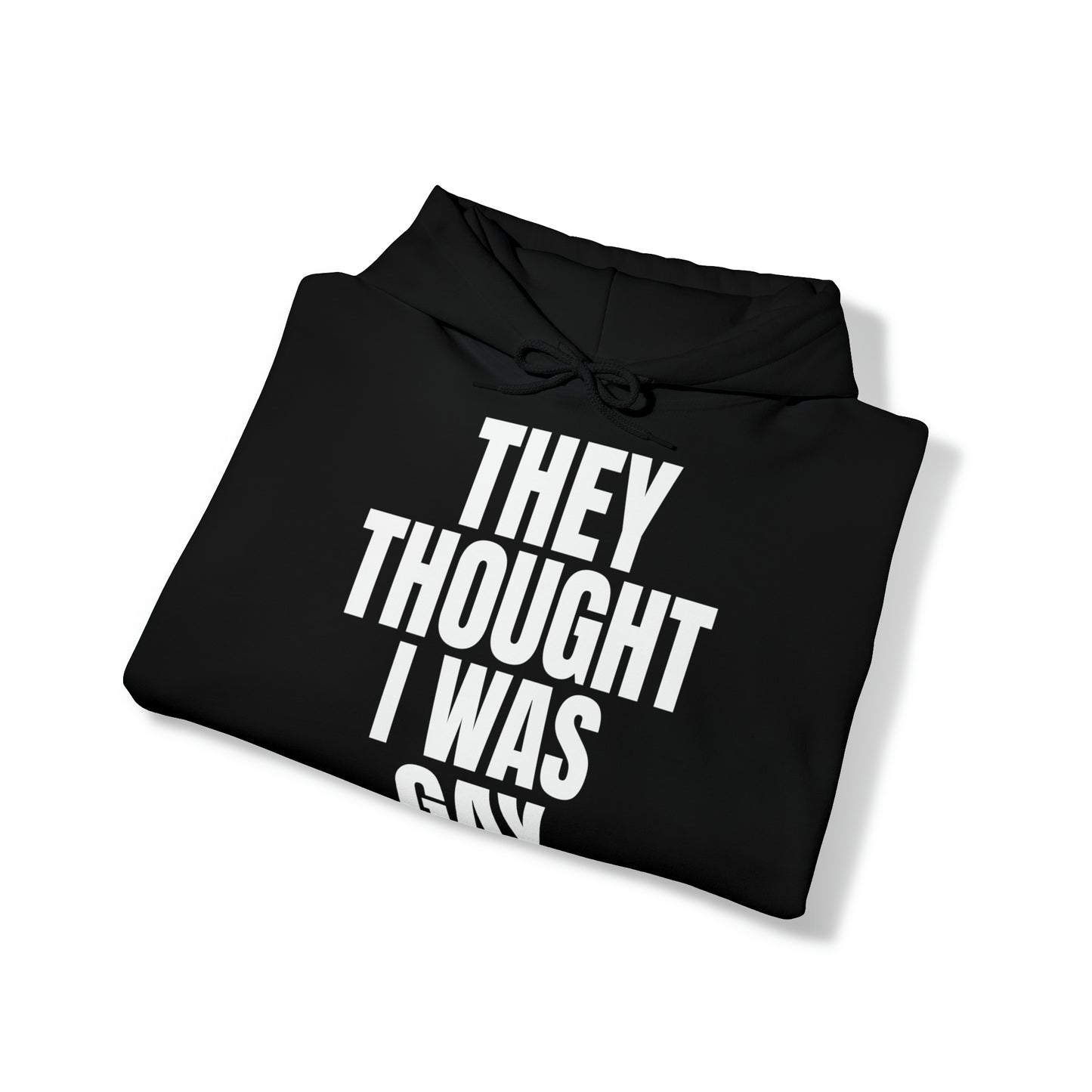 Copy of THEY THOUGHT T-Shirt