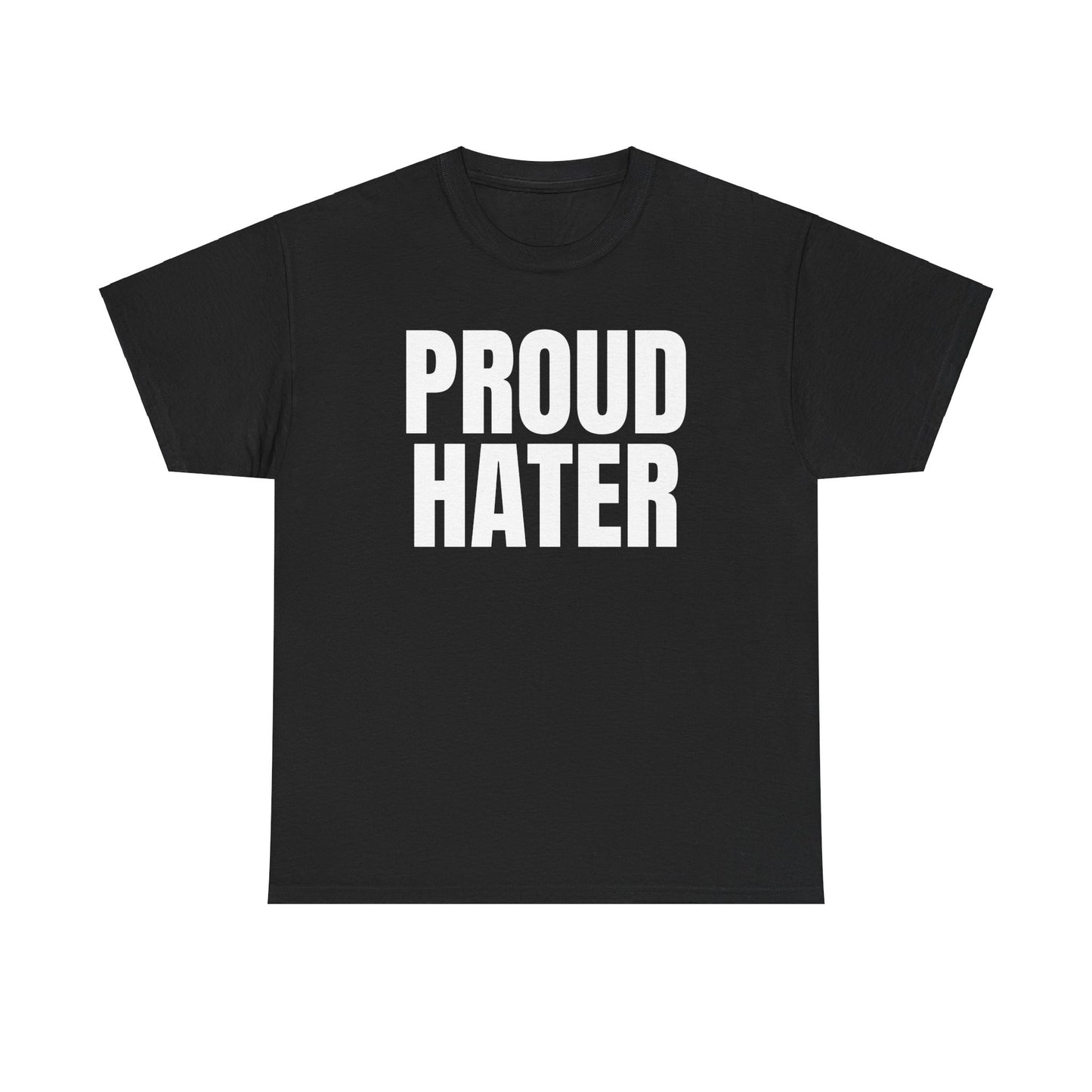 Proud Hater T-Shirt