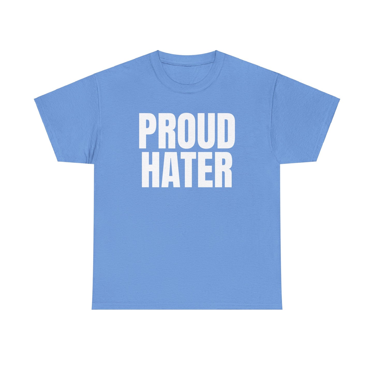 Proud Hater T-Shirt