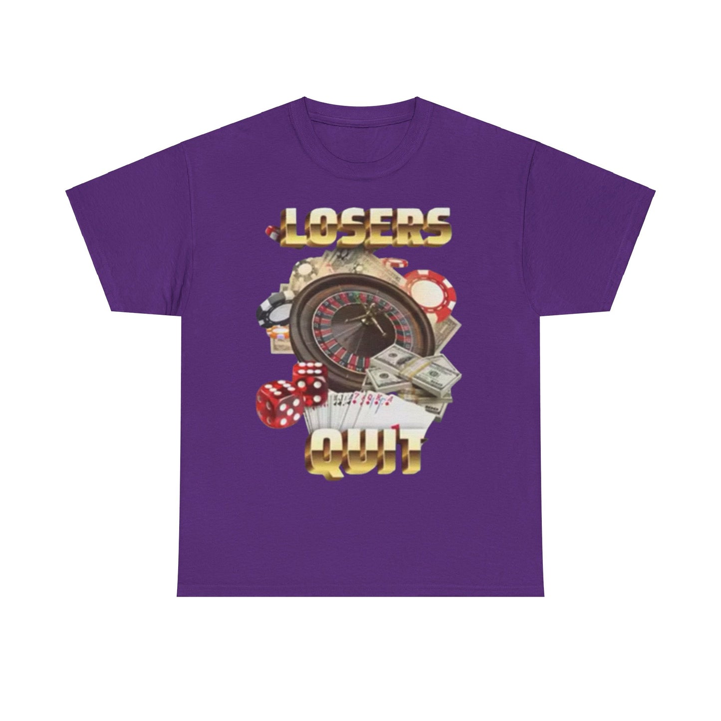 Losers Quit T-Shirt