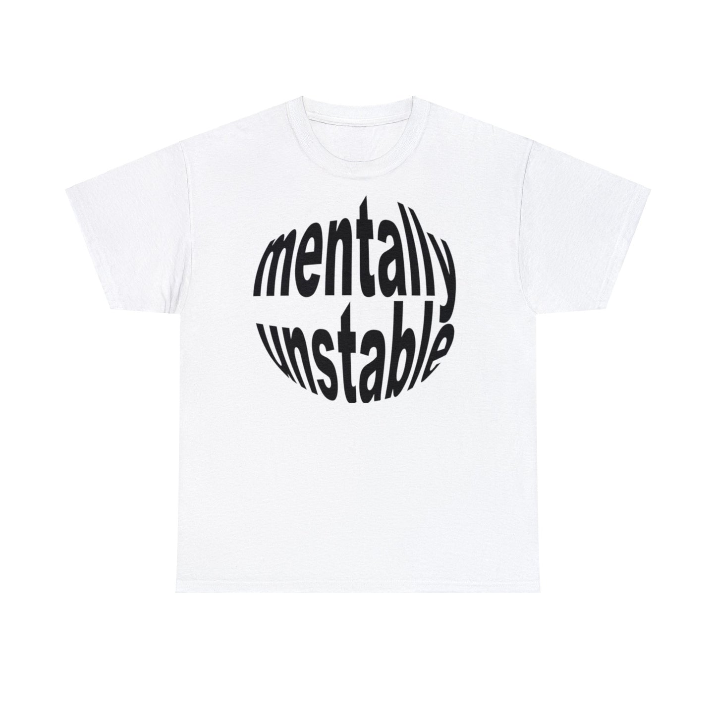 Mentally Unstable T-Shirt