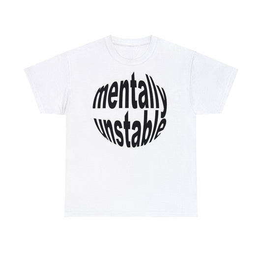 Mentally Unstable T-Shirt