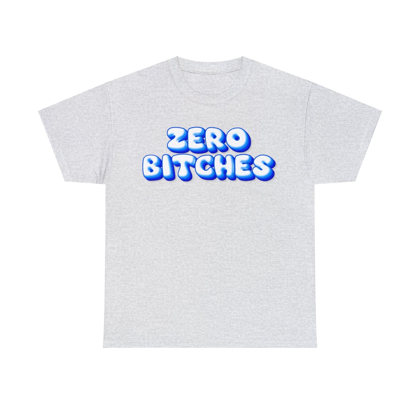 Zero Bitches T-Shirt