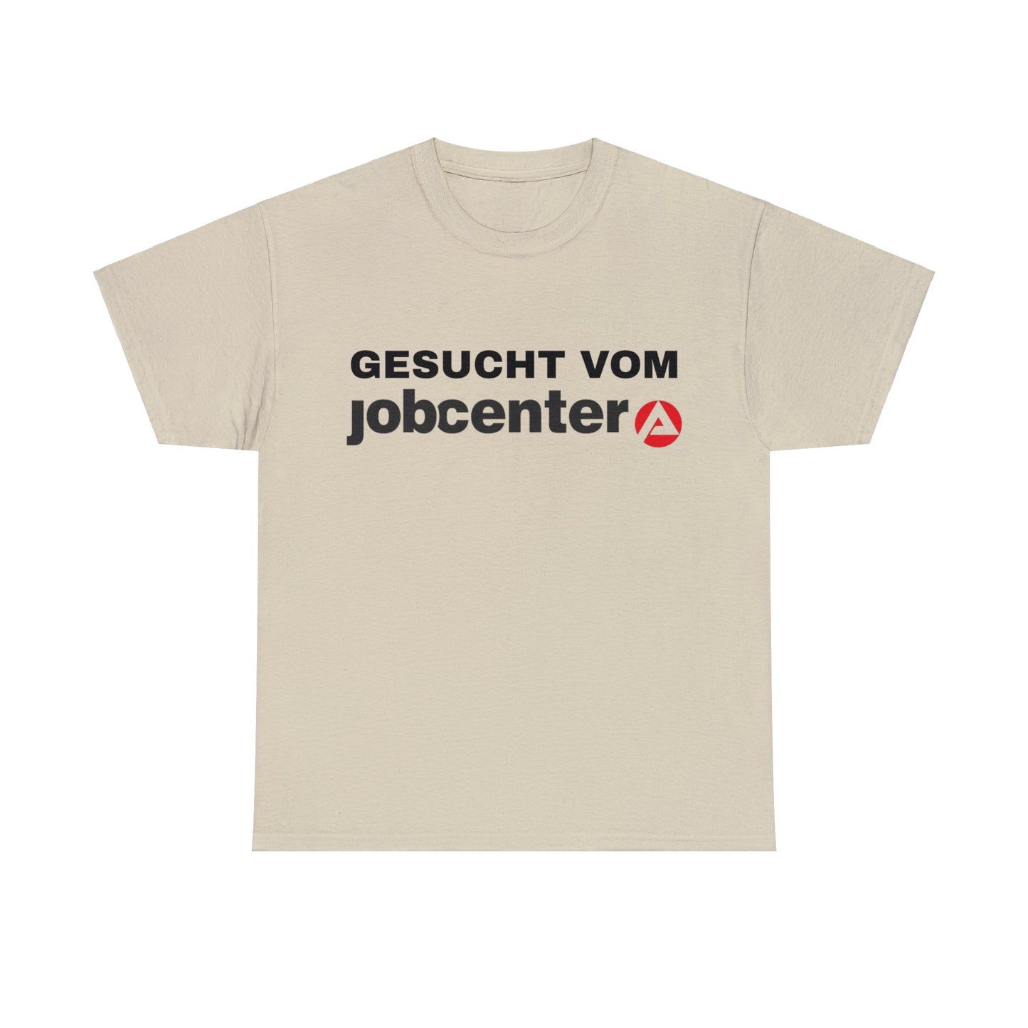 Gesucht vom Jobcenter T-Shirt