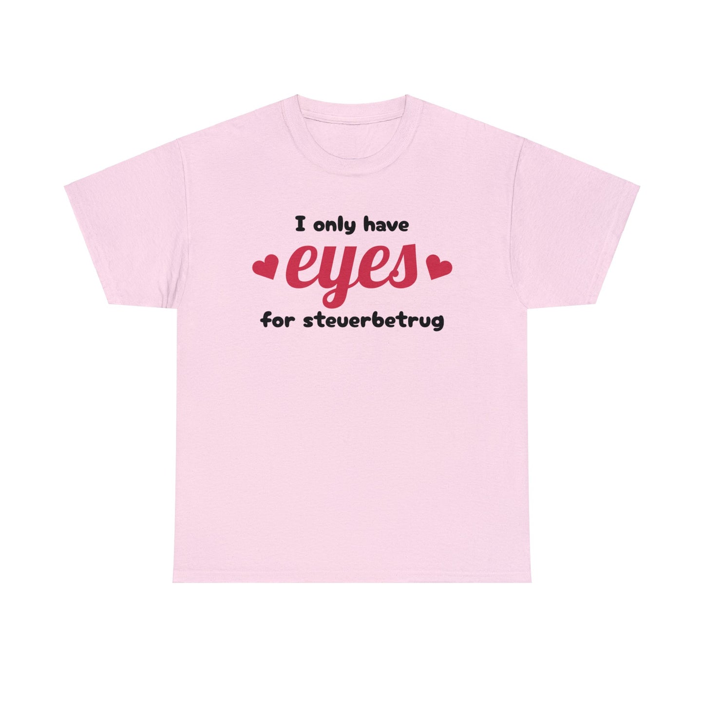 Eyes For Steuerbetrug T-Shirt