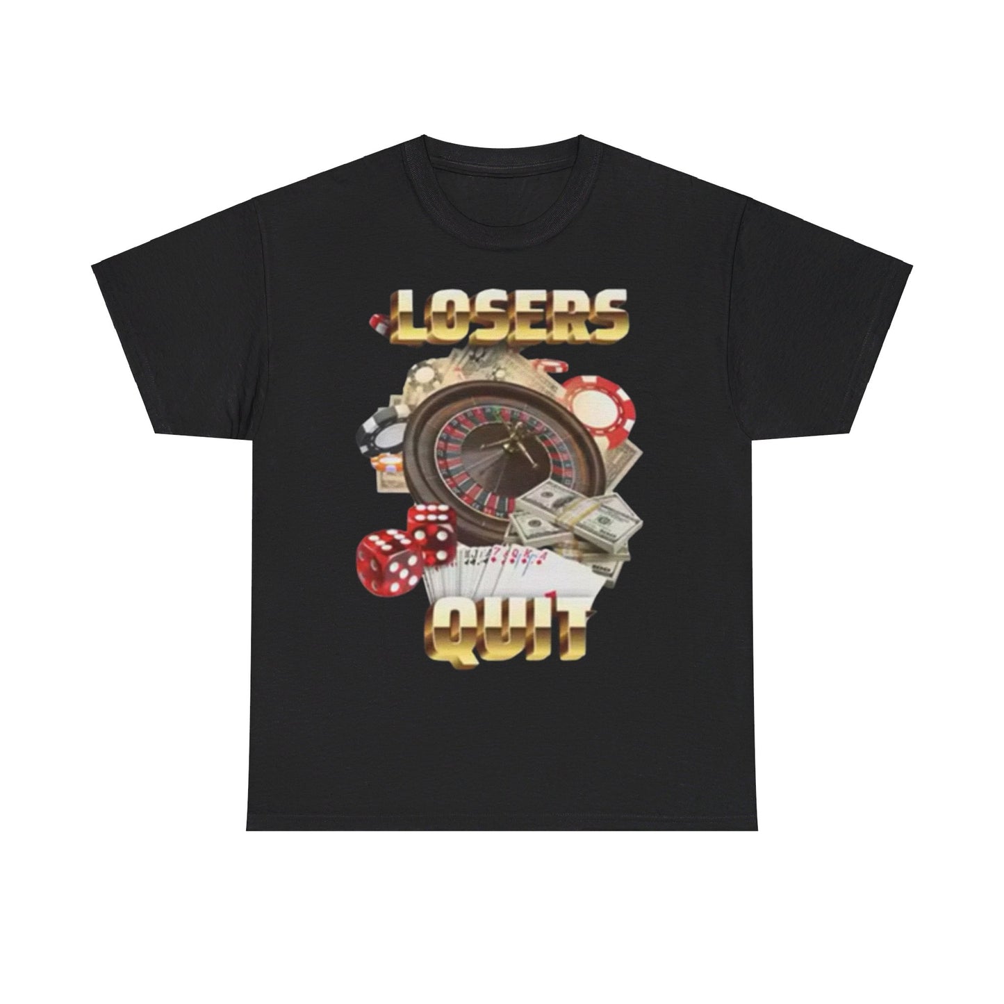 Losers Quit T-Shirt