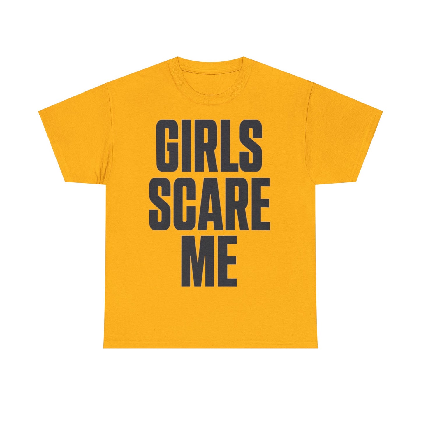 Girls Scare Me T-Shirt