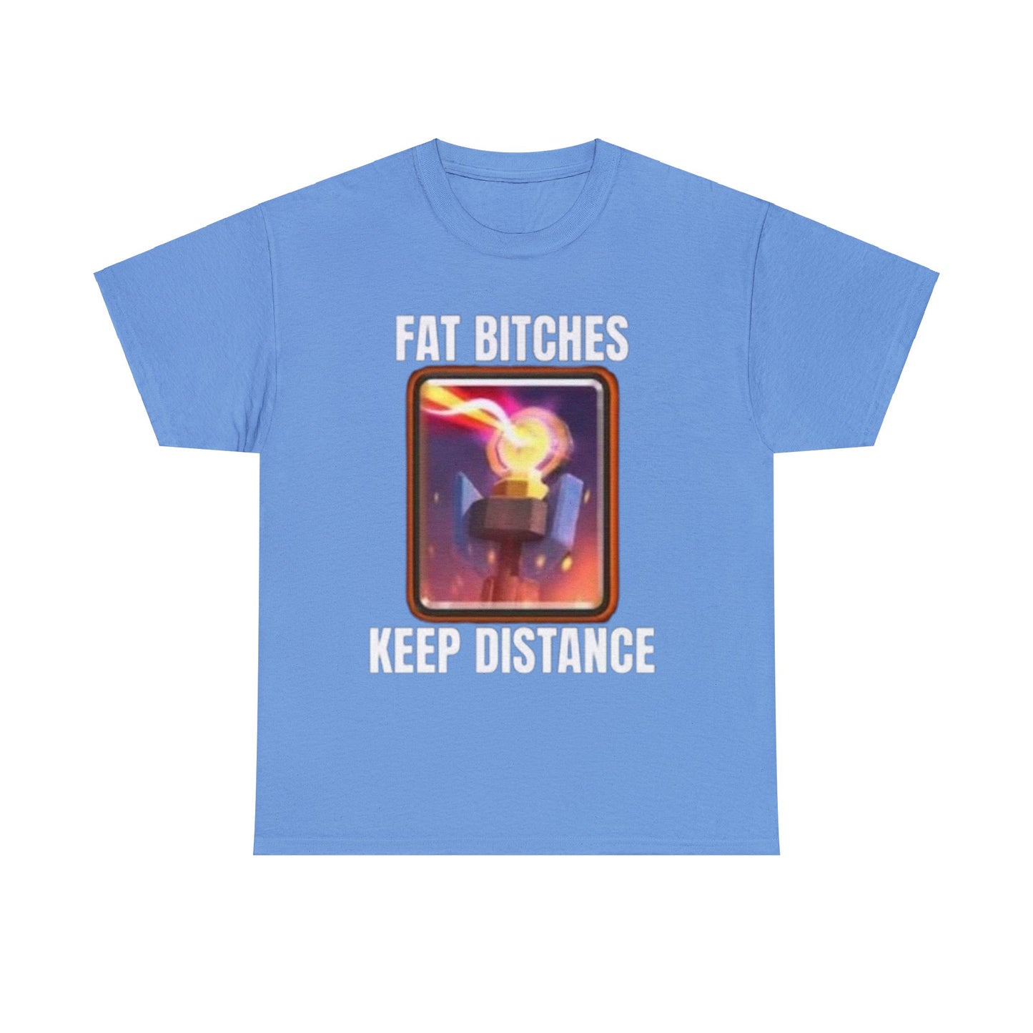 Fat Bitches Keep Distance T-Shirt